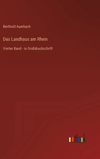 Das Landhaus am Rhein: Vierter Band - in Großdruckschrift