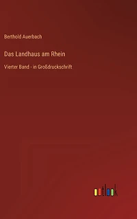 Das Landhaus am Rhein: Vierter Band - in Großdruckschrift