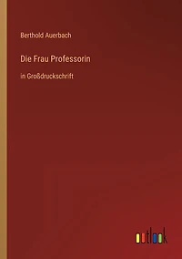 Die Frau Professorin: Großdruckschrift