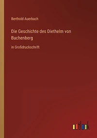 Die Geschichte des Diethelm von Buchenberg: in Großdruckschrift