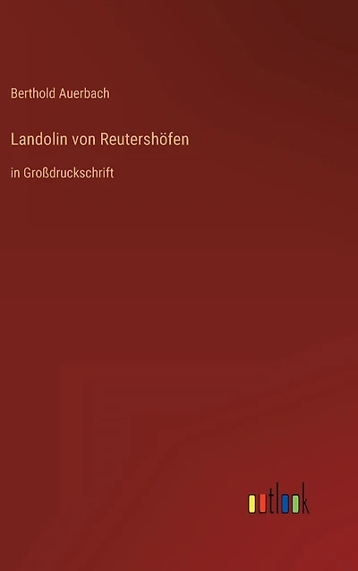 Landolin von Reutershöfen: Großdruckschrift