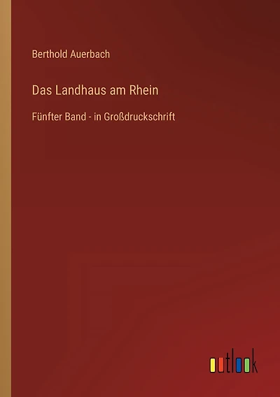 Das Landhaus am Rhein: Fünfter Band - in Großdruckschrift