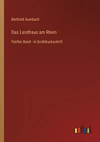 Das Landhaus am Rhein: Fünfter Band - in Großdruckschrift