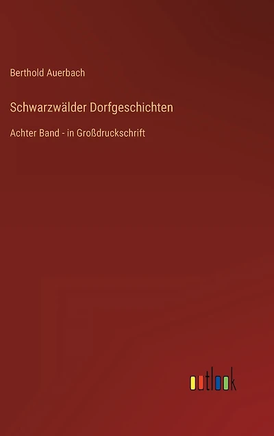 Schwarzwälder Dorfgeschichten: Achter Band - Großdruckschrift