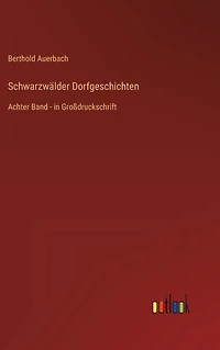 Schwarzwälder Dorfgeschichten: Achter Band - Großdruckschrift