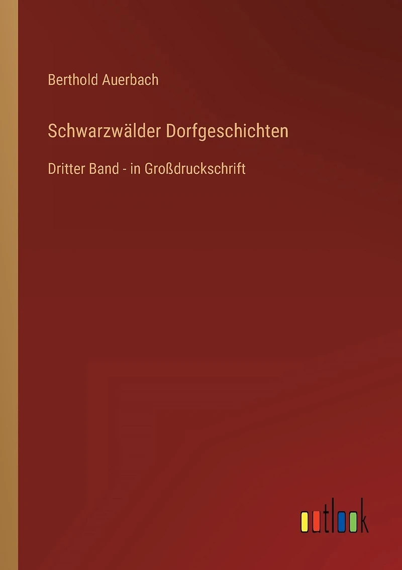Schwarzwälder Dorfgeschichten: Dritter Band - Großdruckschrift