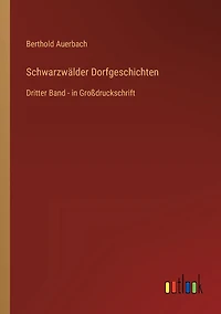 Schwarzwälder Dorfgeschichten: Dritter Band - Großdruckschrift