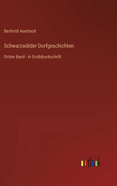 Schwarzwälder Dorfgeschichten: Dritter Band - Großdruckschrift