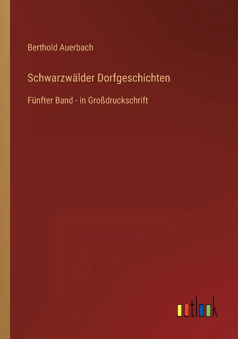 Schwarzwälder Dorfgeschichten: Fünfter Band - Großdruckschrift