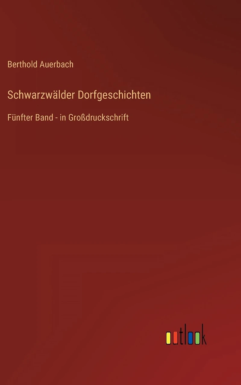 Schwarzwälder Dorfgeschichten: Fünfter Band - Großdruckschrift