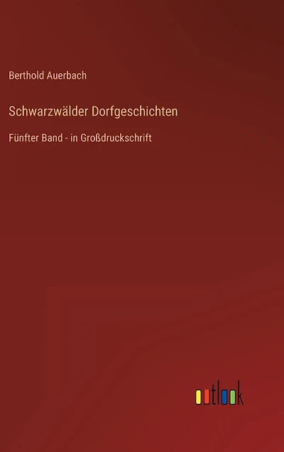 Schwarzwälder Dorfgeschichten: Fünfter Band - Großdruckschrift
