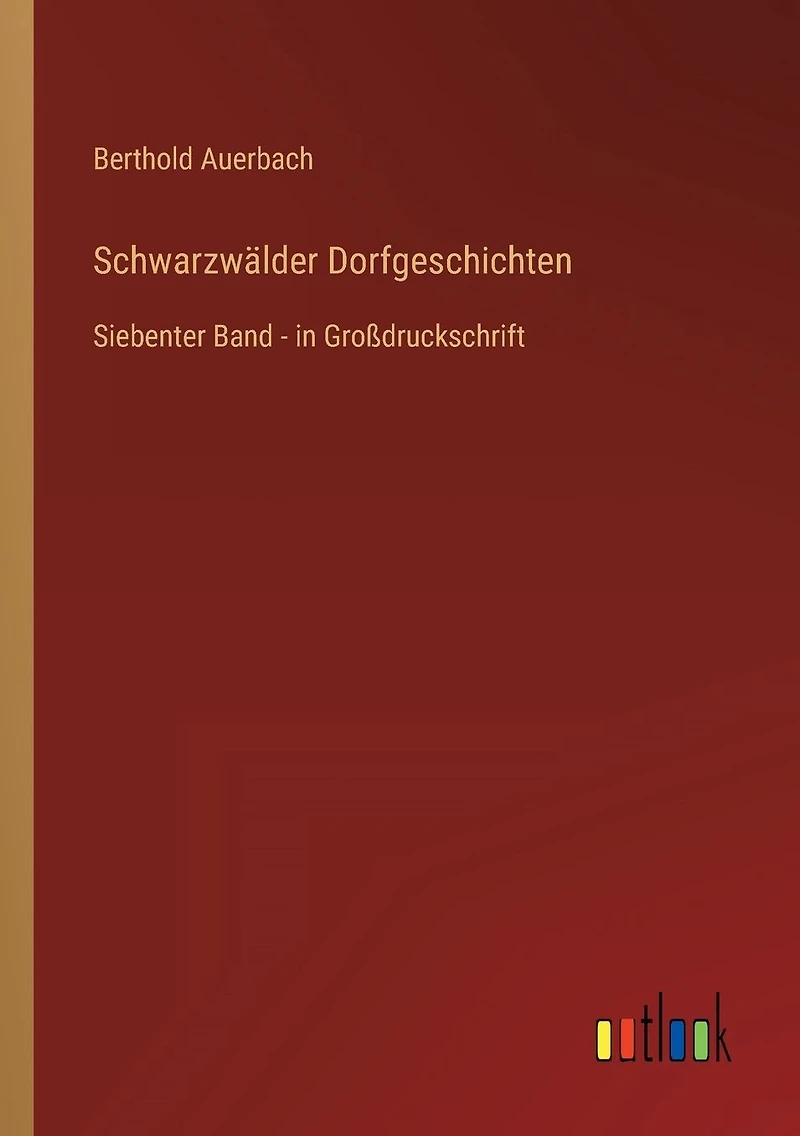 Schwarzwälder Dorfgeschichten: Siebenter Band - in Großdruckschrift