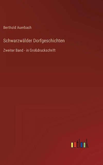 Schwarzwälder Dorfgeschichten: Zweiter Band - Großdruckschrift