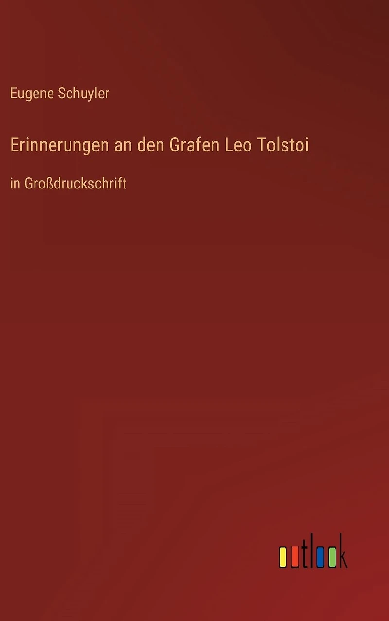 Erinnerungen an den Grafen Leo Tolstoi: Großdruckschrift