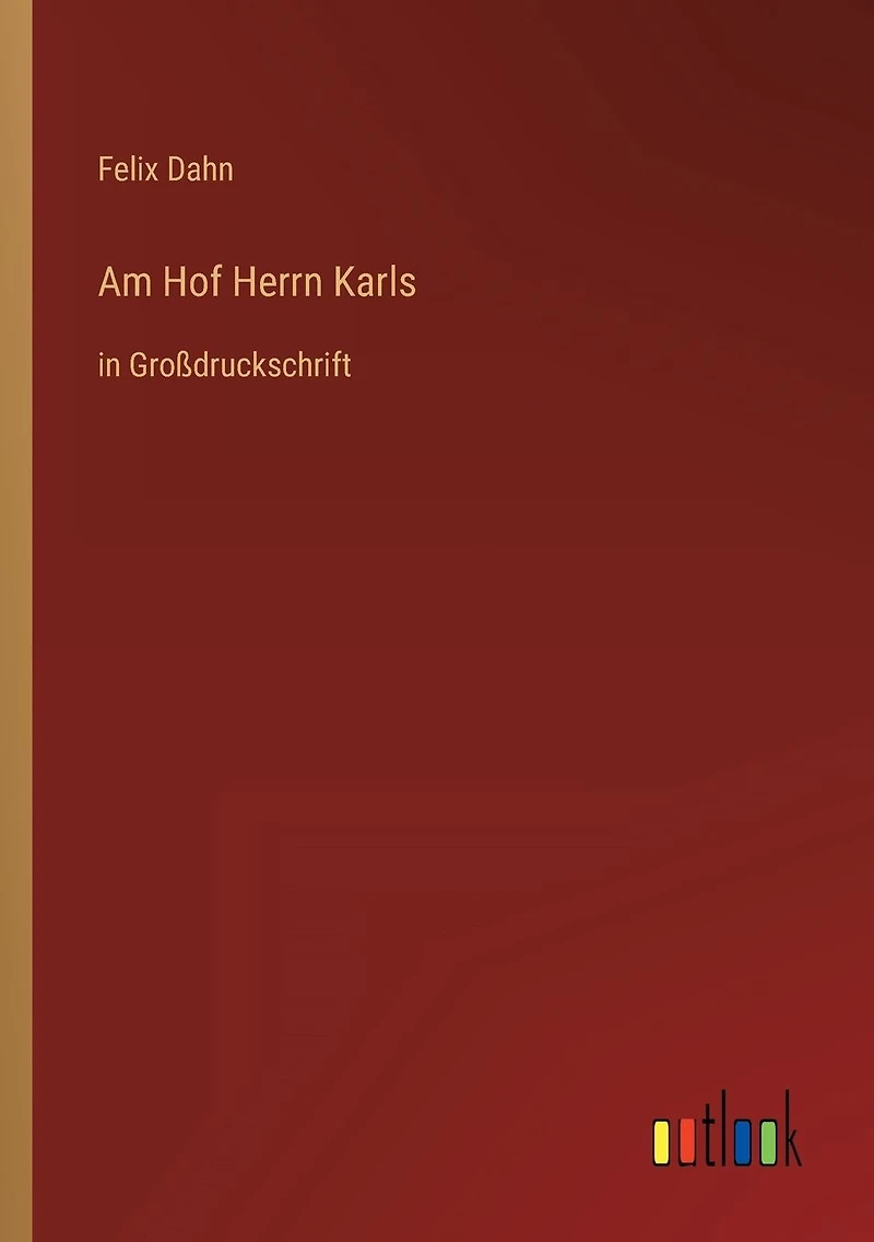Am Hof Herrn Karls: Großdruckschrift