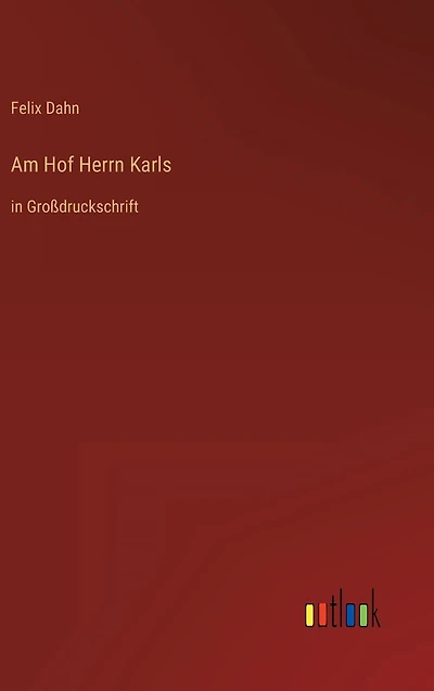 Am Hof Herrn Karls: Großdruckschrift