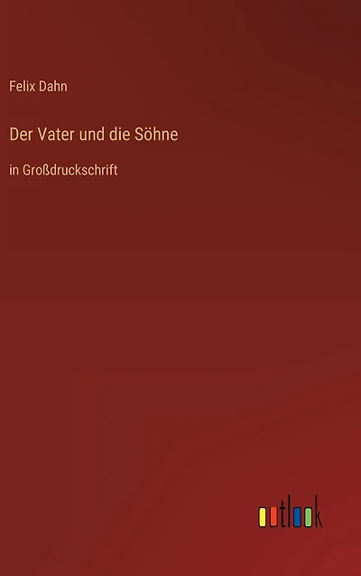 Der Vater und die Söhne: Großdruckschrift