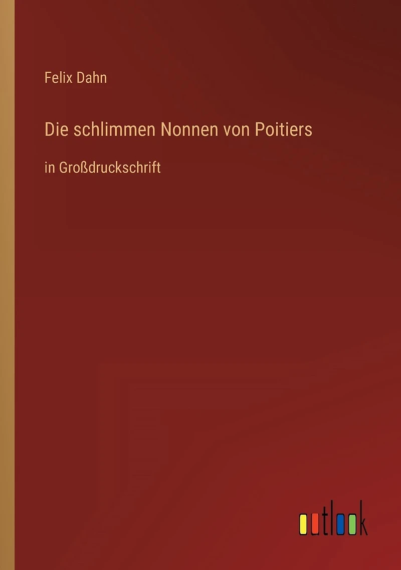 Die schlimmen Nonnen von Poitiers: Großdruckschrift