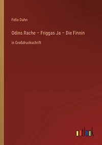 Odins Rache - Friggas Ja Die Finnin: Großdruckschrift