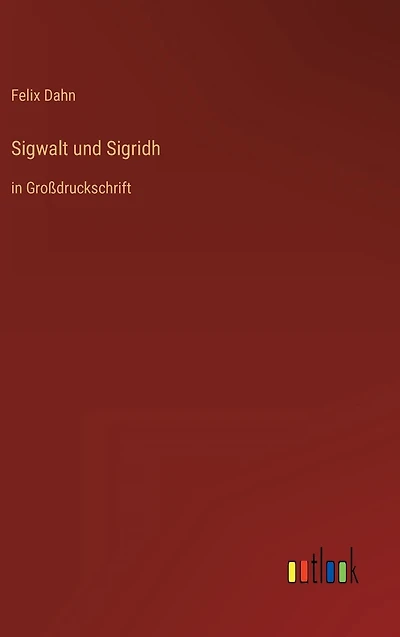 Sigwalt und Sigridh: Großdruckschrift