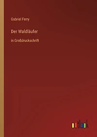 Der Waldlï¿½ufer: in Groï¿½druckschrift