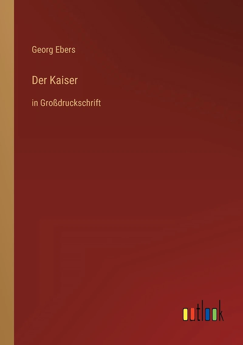 Der Kaiser: Groï¿½druckschrift