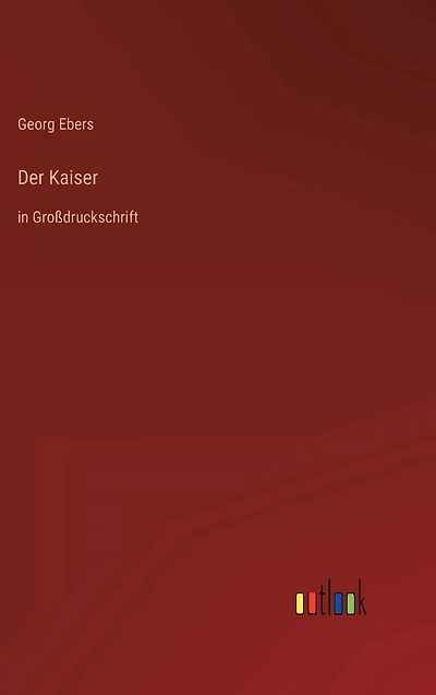 Der Kaiser: Groï¿½druckschrift