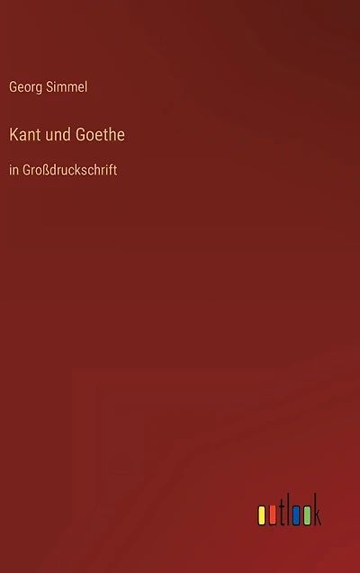 Kant und Goethe: Groï¿½druckschrift