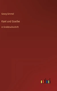 Kant und Goethe: Groï¿½druckschrift