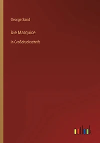 Die Marquise: Groï¿½druckschrift
