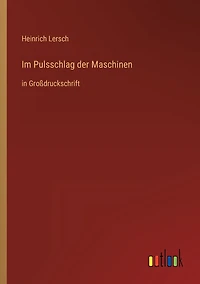 Im Pulsschlag der Maschinen: Großdruckschrift