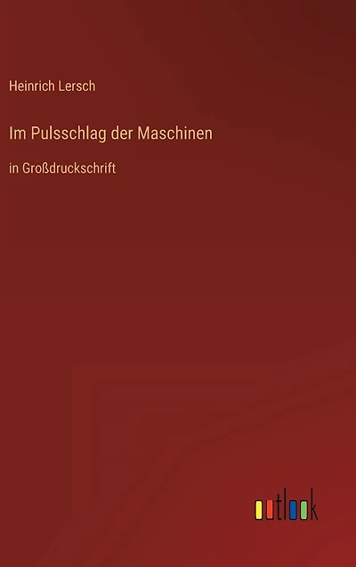 Im Pulsschlag der Maschinen: Großdruckschrift