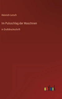 Im Pulsschlag der Maschinen: Großdruckschrift