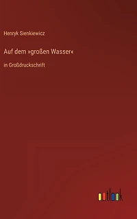 Auf dem großen Wasser: Großdruckschrift
