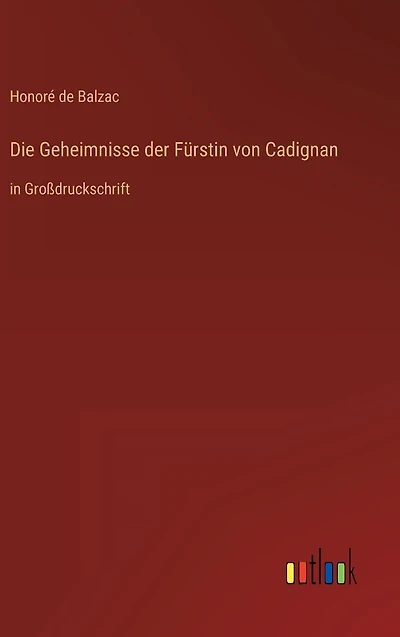 Die Geheimnisse der Fï¿½rstin von Cadignan: Groï¿½druckschrift