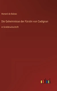 Die Geheimnisse der Fï¿½rstin von Cadignan: Groï¿½druckschrift