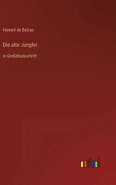 Die alte Jungfer: Gro�druckschrift