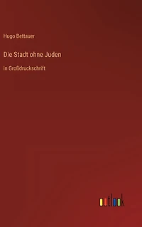Die Stadt ohne Juden: Groï¿½druckschrift