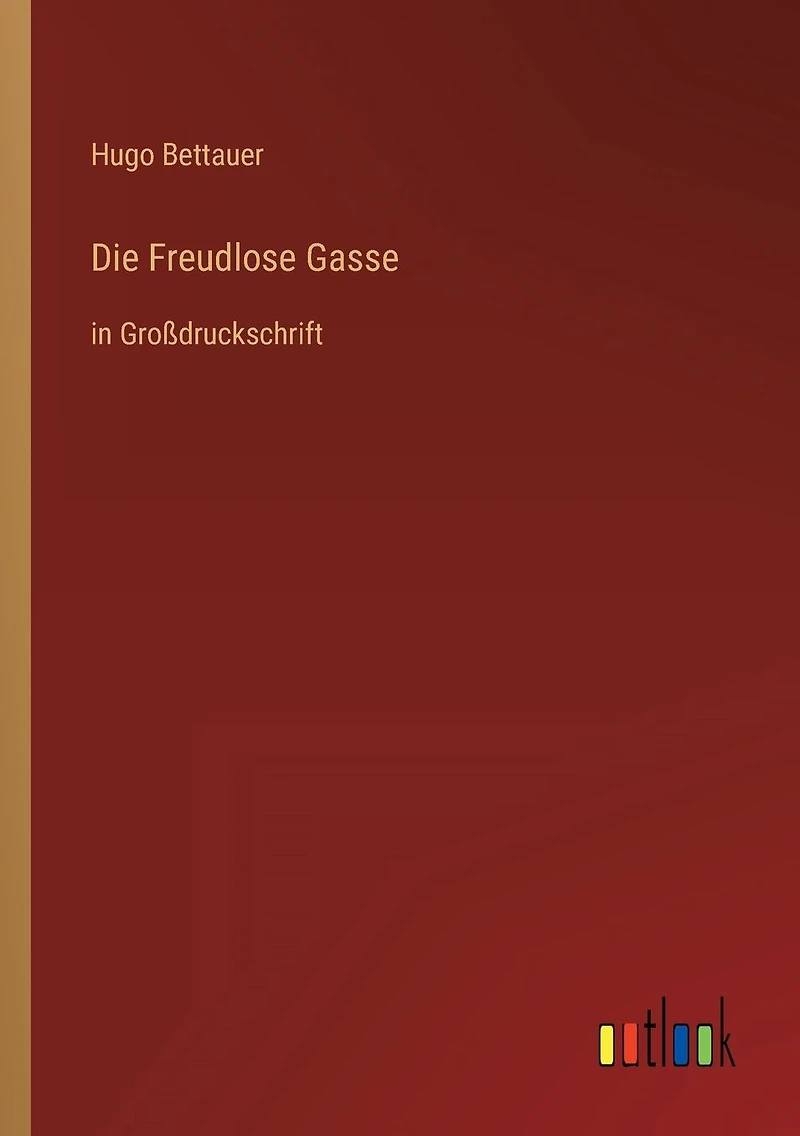 Die Freudlose Gasse: Groï¿½druckschrift