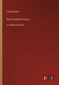 Die Freudlose Gasse: Groï¿½druckschrift
