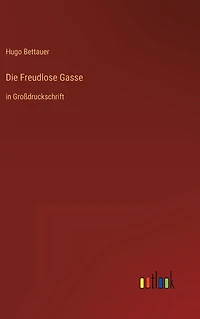 Die Freudlose Gasse: Groï¿½druckschrift