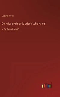 Der wiederkehrende griechische Kaiser: in Groï¿½druckschrift
