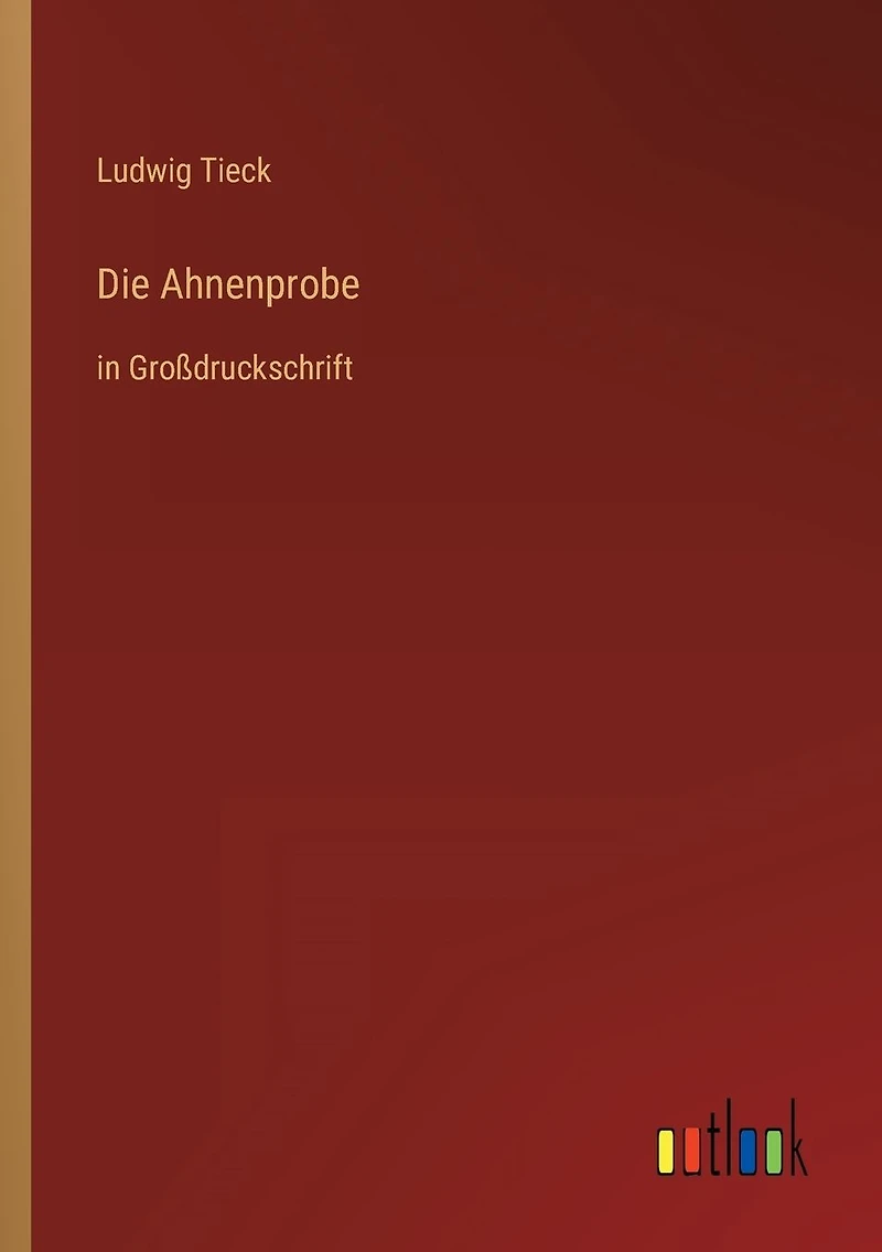 Die Ahnenprobe: Groï¿½druckschrift