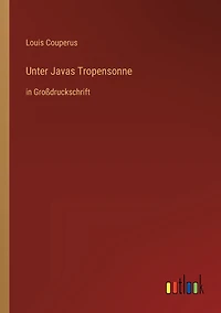 Unter Javas Tropensonne: Großdruckschrift