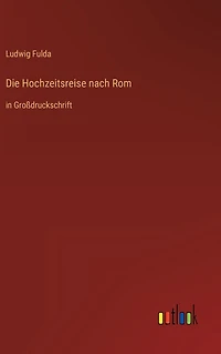 Die Hochzeitsreise nach Rom: Großdruckschrift