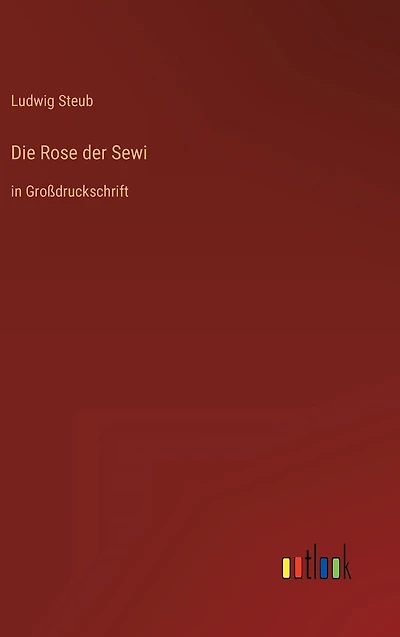 Die Rose der Sewi: Großdruckschrift