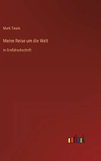 Meine Reise um die Welt: in Großdruckschrift