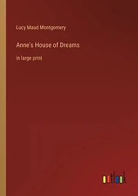 Anne's House of Dreams: in large print