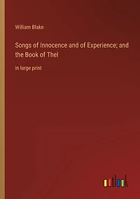 Songs of Innocence and Experience; the Book Thel: large print