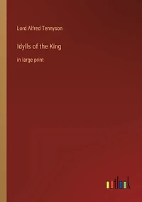 Idylls of the King: large print